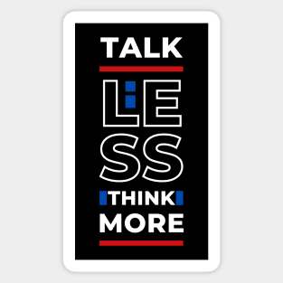 TALK LESS THINK MORE Sticker